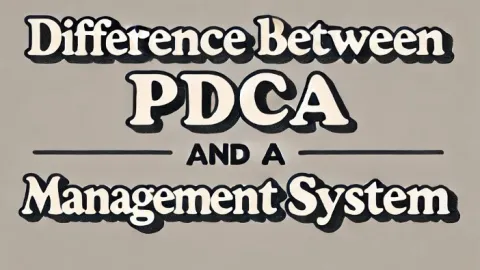 Koja je razlika između PDCA i Sistema menadžmenta iliti Sietema upravljanja?