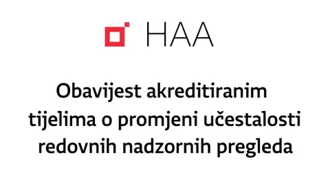Hrvatska akreditacijska agencija revidira učestalost nadzornih ocjenjivanja