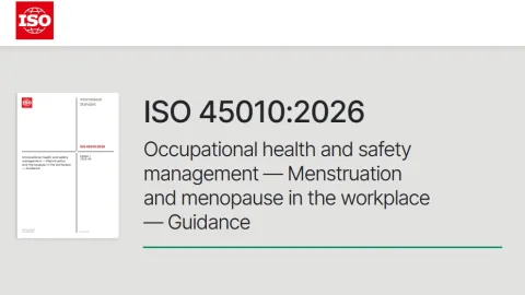 ISO 45010 postaje prvi međunarodni standard o menstruaciji i menopauzi na radu