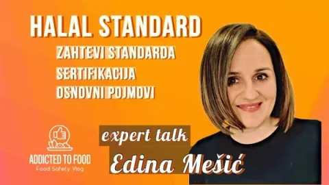Zahtevi HALAL standarda? Sertifikacija HALAL standarda? Expert talk - Edina Mešić