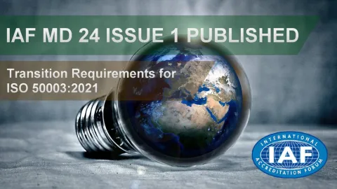 Novi dokument IAF MD 24:2021 Transition Requirements for ISO 50003:2021
