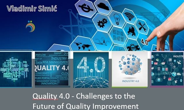 Quality 4.0 - izazovi budućnosti unapređenja kvaliteta - Vladimir Simić
