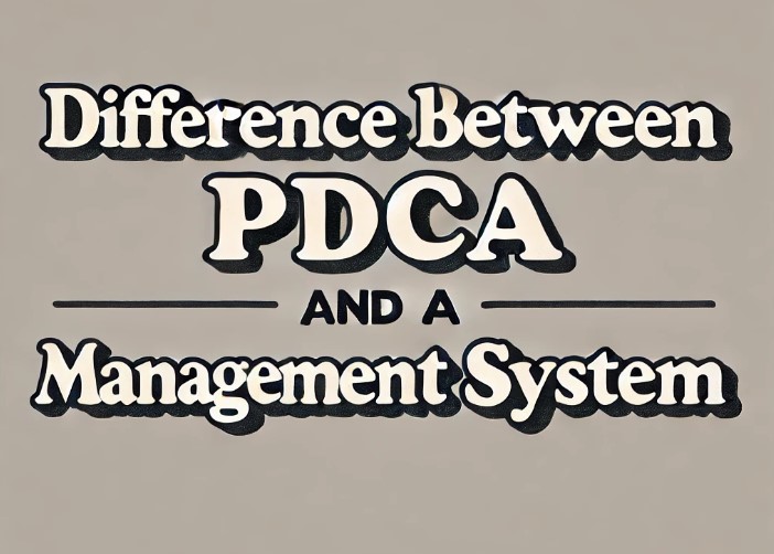 Koja je razlika između PDCA i Sistema menadžmenta iliti Sietema upravljanja?